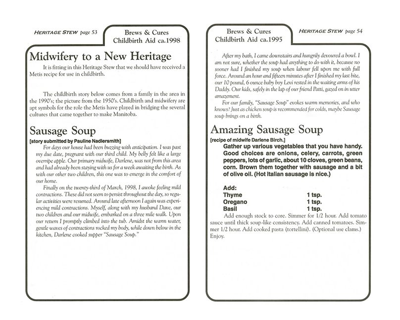 Excerpt from Heritage Stew: A celebration of our community’s culinary past, traditions, experiments and compromises which have made us what we are. James A. M. Ritchie, editor, with contributions from community member. Boissevain, Manitoba: Boissevain & Morton Regional Library and Community Archives, 1999.