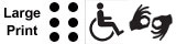 Braille, Wheelchair, Large Print, and Sign Language