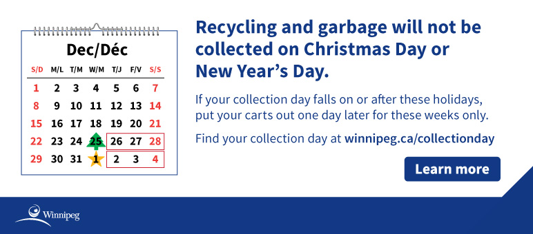 Recycling and garbage will not be collected on Christmas Day or New Year’s Day.